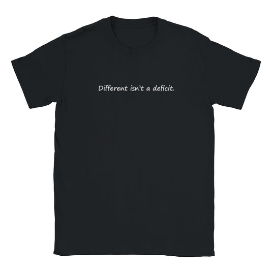 Black t-shirt with 'Different isn't a deficit.' text on a white background